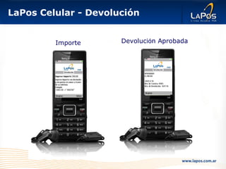 LaPos Celular - Devolución Importe Devoluci ó n Aprobada 
