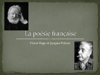 Victor Hugo et Jacques Prévert

 