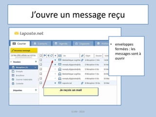 J’ouvre un message reçu
G.VM - 2016
• enveloppes
fermées : les
messages sont à
ouvrir
 