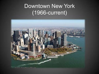 Downtown New York(1966-current)