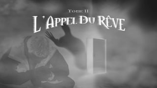 L'Appel Du Rêve