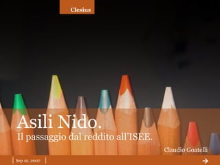 |  May 27, 2009   |  Asili Nido. Claudio Goatelli Il passaggio dal reddito all’ISEE.  