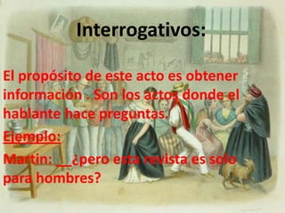 HACER PETICIONES También realizar acciones  que no involucran al lenguaje:COMER – CAMINAR – TRABAJAR ….