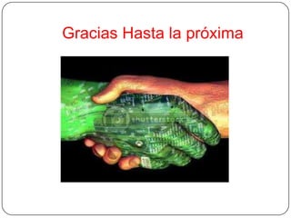 Gracias Hasta la próxima
 
