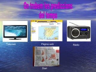 Televisió   Pàgina web   Ràdio




            Diari
 