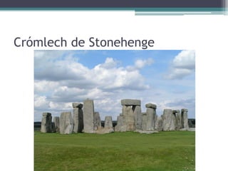 Crómlech de Stonehenge
 