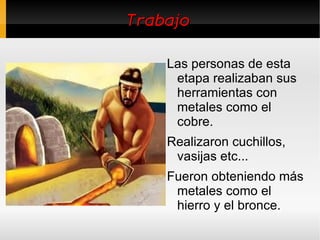 Organización Social Como antes decía se convirtieron en sedentarios y empezaron a construir poblados. Como vivían en lugares fijos cultivaban mejor las plantas y también cuidaban mejor a los animales. 