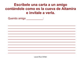 Escríbele una carta a un amigo contándole como es la cueva de Altamira e invítale a verla. Querido amigo ___________: _______________________________________________________________________________________________________________________________________________________________________________________________________________________________________________________________________________________________________________________________________________________________________________________________________________________________________________________________________________________________________________ 