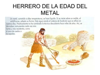 HERRERO DE LA EDAD DEL
       METAL
 