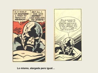 Lo mismo, alargada pero igual…
 