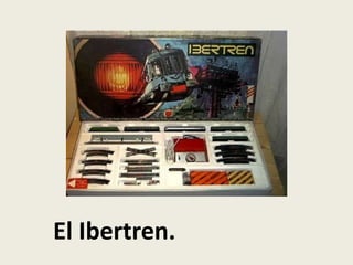 El Ibertren.
 