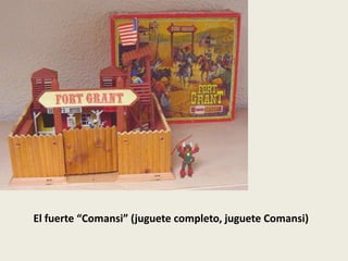 El fuerte “Comansi” (juguete completo, juguete Comansi)
 