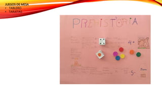 JUEGOS DE MESA
• TABLERO
• TARJETAS
 