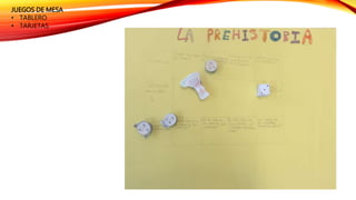 JUEGOS DE MESA
• TABLERO
• TARJETAS
 