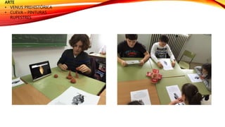 ARTE
• VENUS PREHISTÓRICA
• CUEVA – PINTURAS
RUPESTRES
 