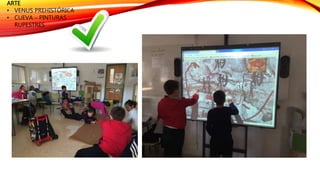 ARTE
• VENUS PREHISTÓRICA
• CUEVA – PINTURAS
RUPESTRES
 