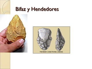 Bifaz y HendedoresBifaz y Hendedores
 