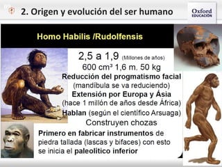 09
2. Origen y evolución del ser humano
 