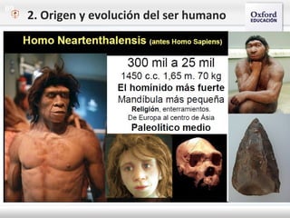 09
2. Origen y evolución del ser humano
 