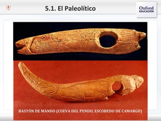 5.1. El Paleolítico
BASTÓN DE MANDO (CUEVA DEL PENDO, ESCOBEDO DE CAMARGO)
 