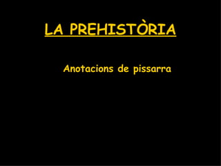 LA PREHISTÒRIA ,[object Object]