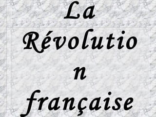 La Révolution française 