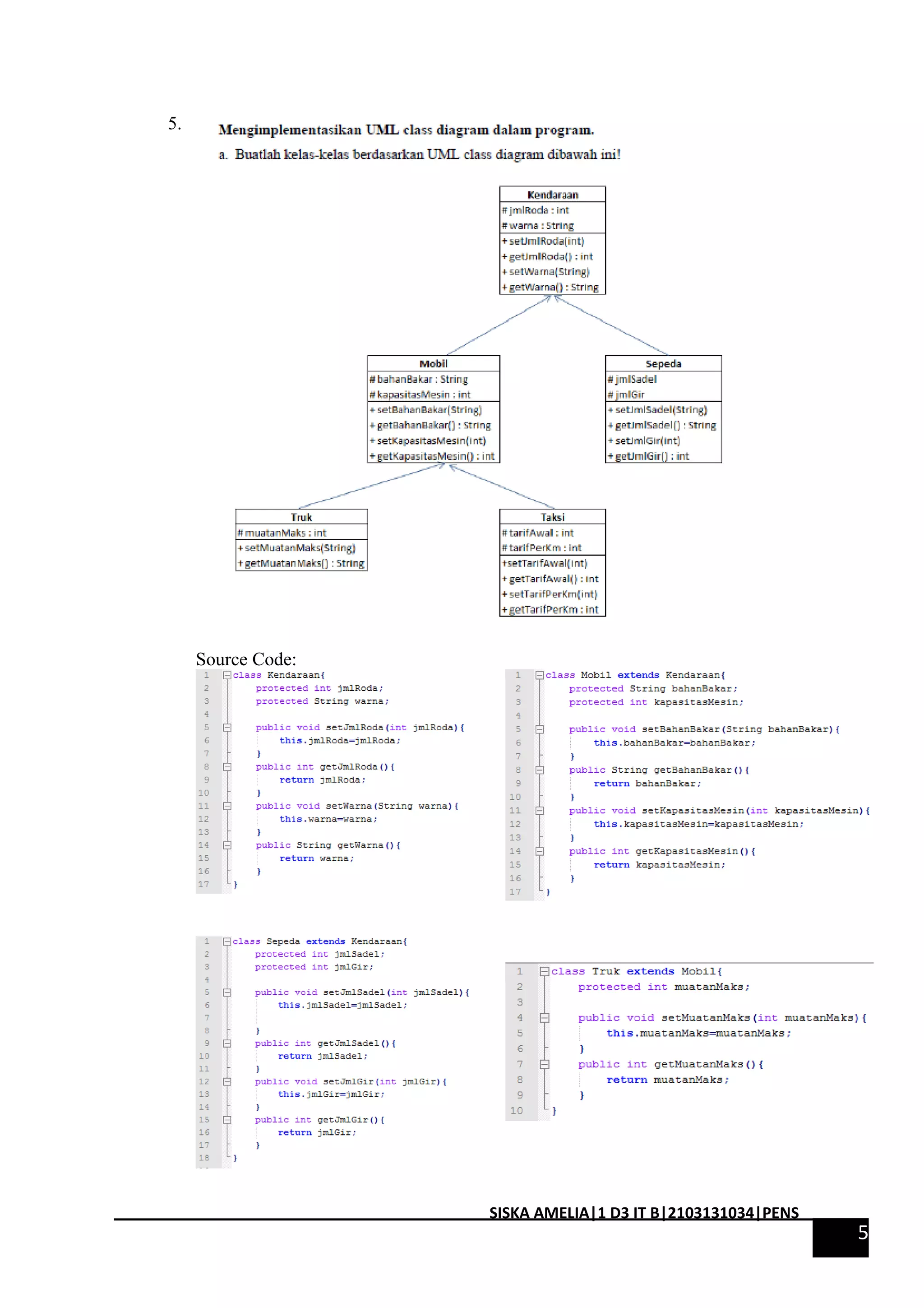 5. 
Source Code: 
5 
SISKA AMELIA|1 D3 IT B|2103131034|PENS 
 
