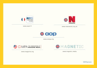 113
#DLPlapreuve#DLPlapreuve
www.magazine.org
www.ukaop.org
www.acpm.fr www.newsworks.org.uk
www.magnetic.media
 