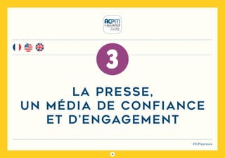18
#DLPlapreuve
la presse,
un média de confiance
et d’engagement
3
 