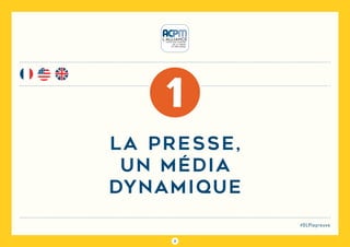 2
#DLPlapreuve
la presse,
un média
dynamique
1
 