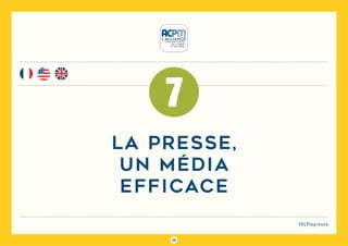 58
#DLPlapreuve
la presse,
un média
efficace
7
 
