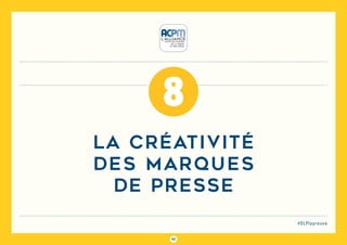 92
#DLPlapreuve
la créativité
des marques
de presse
8
 
