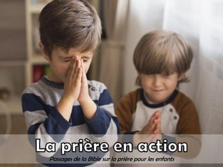 Passages de la Bible sur la prière pour les enfants
 