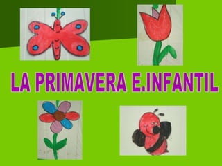 LA PRIMAVERA E.INFANTIL 