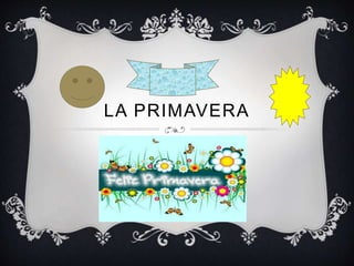 LA PRIMAVERA 
