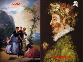 GOYA




       ARCIMBOLDO
           MANET
 
