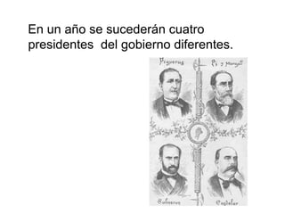 En un año se sucederán cuatro
presidentes del gobierno diferentes.
 