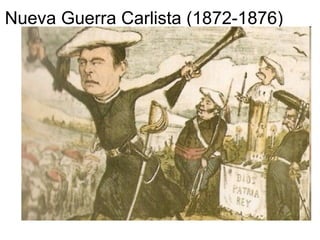 Nueva Guerra Carlista (1872-1876)
 