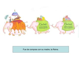 Fue de compras con su madre, la Reina. 