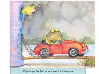 El príncipe Panfarroni se marchó a toda prisa 