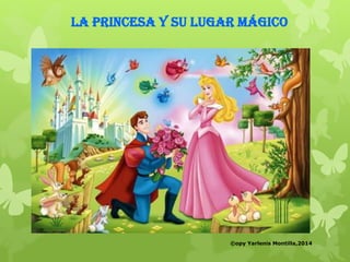 La princesa y su lugar magico..