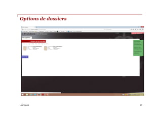 Law Square
Options de dossiers
23
 