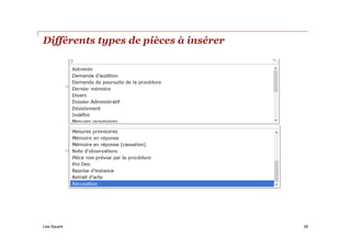 Law Square
Différents types de pièces à insérer
26
 