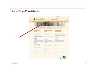 Law Square
Le site e-ProAdmin
6
 