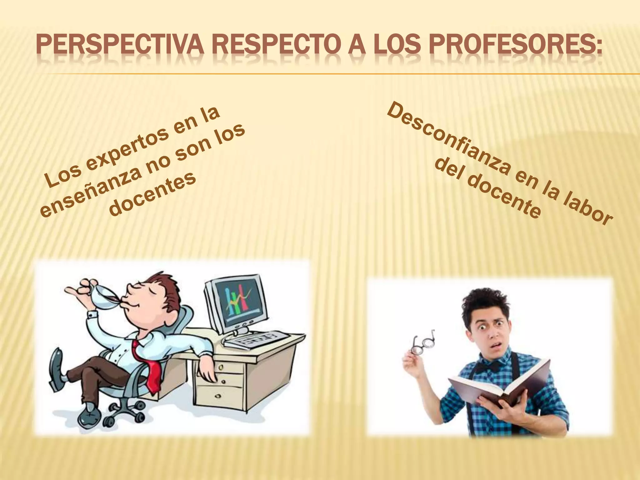 PERSPECTIVA RESPECTO A LOS PROFESORES: