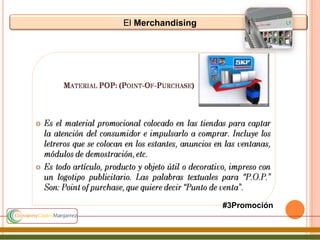 El Merchandising
#3Promoción
 