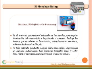 El Merchandising

#MarketingMixPromoción

 