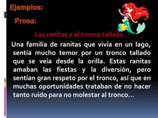 Las ranitas y el tronco tallado
Una familia de ranitas que vivía en un lago,
sentía mucho temor por un tronco tallado
que se veía desde la orilla. Estas ranitas
amaban las fiestas y la diversión, pero
sentían gran respeto por el tronco, así que en
muchas oportunidades trataban de no hacer
tanto ruido para no molestar al tronco…