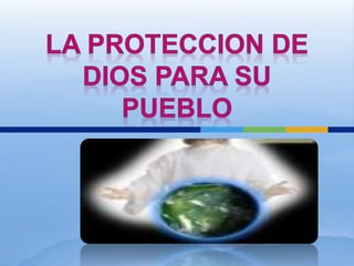 La proteccion de dios para su pueblo