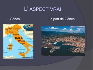 L’ aspect vraiGênesLe port de Gênes